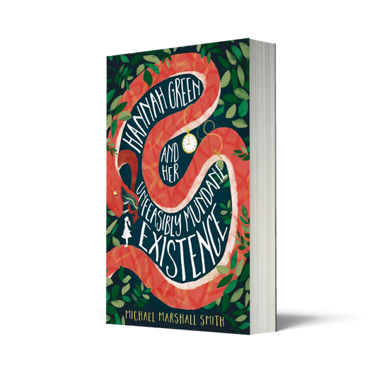 Hannah Green and Her Unfeasibly Mundane Existence; Michael Marshall Smith | Paperback Edition
