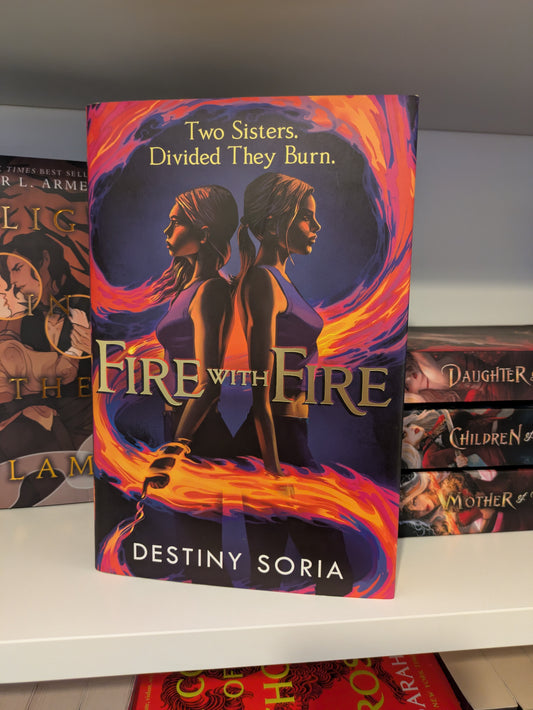 Fire with Fire; Destiny Soria (Fairyloot special edition)