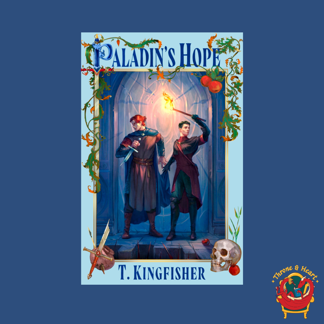 Paladin's Hope; T Kingfisher | Paperback Edition (The Saint of Steel Book 3)