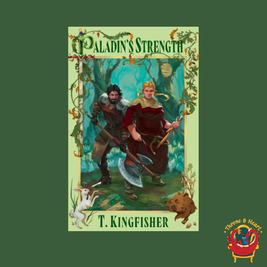 Paladin's Strength; T Kingfisher | Paperback Edition (The Saint of Steel Book 2)