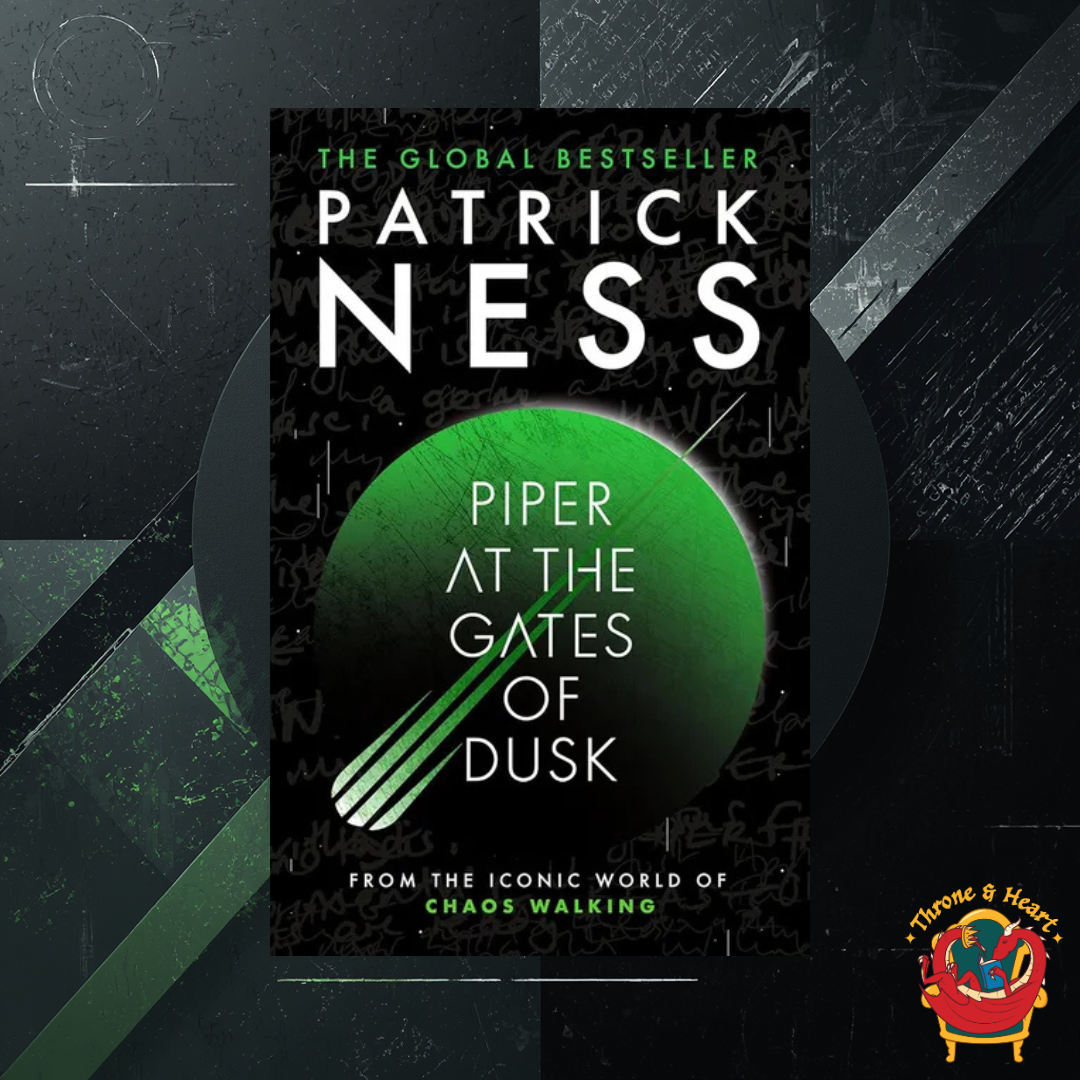 Piper at the Gates of Dusk; Patrick Ness | Hardcover Edition (New World Trilogy Book 1)
