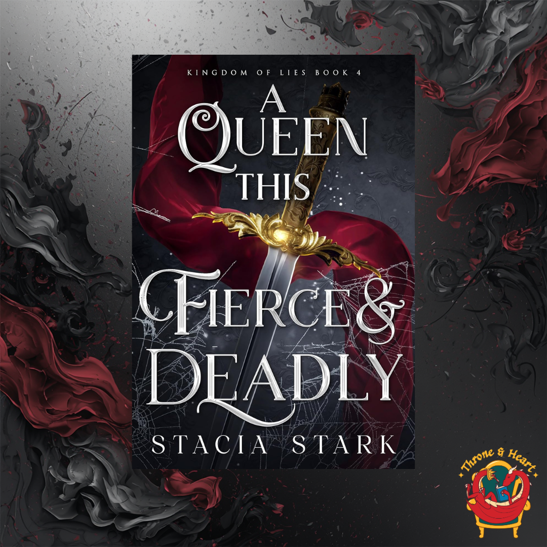 A Queen This Fierce and Deadly; Stacia Stark | Paperback Edition (Kingdom of Lies Book 4)