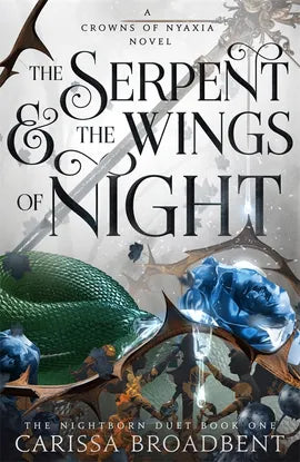 The Serpent and the Wings of Night; Carissa Broadbent | Hardcover Edition (Crowns of Nyaxia Book 1)