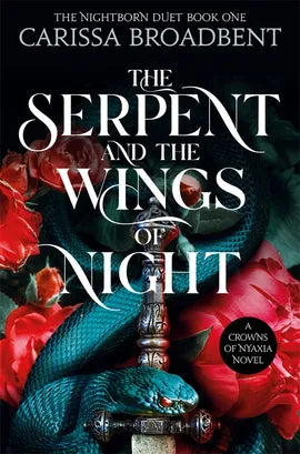 The Serpent and the Wings of Night; Carissa Broadbent | Paperback Edition (Crowns of Nyaxia Book 1)