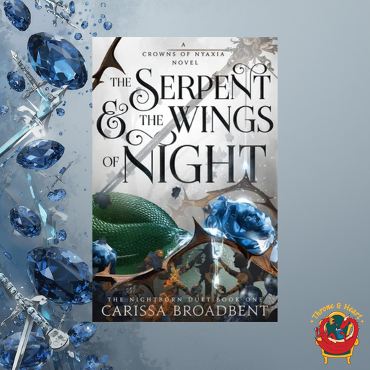 The Serpent and the Wings of Night; Carissa Broadbent | Hardcover Edition (Crowns of Nyaxia Book 1)