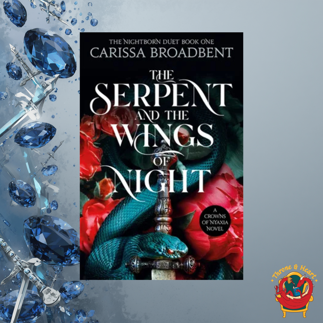 The Serpent and the Wings of Night; Carissa Broadbent | Paperback Edition (Crowns of Nyaxia Book 1)