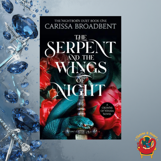 The Serpent and the Wings of Night; Carissa Broadbent | Paperback Edition (Crowns of Nyaxia Book 1)