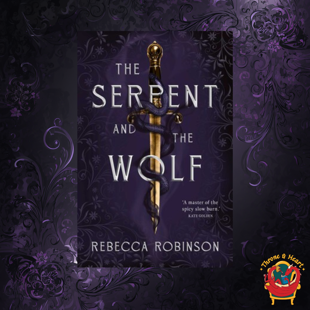 The Serpent and the Wolf; Rebecca Robinson | Hardcover Edition (Dark Inheritance Trilogy Book 1)