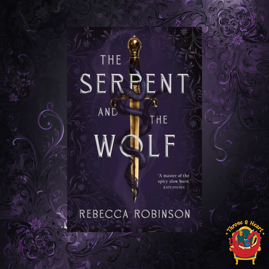 The Serpent and the Wolf; Rebecca Robinson | Hardcover Edition (Dark Inheritance Trilogy Book 1)