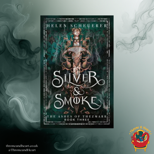 Silver and Smoke; Helen Scheuerer | Hardcover Edition (The Ashes of Thezmar book 3)