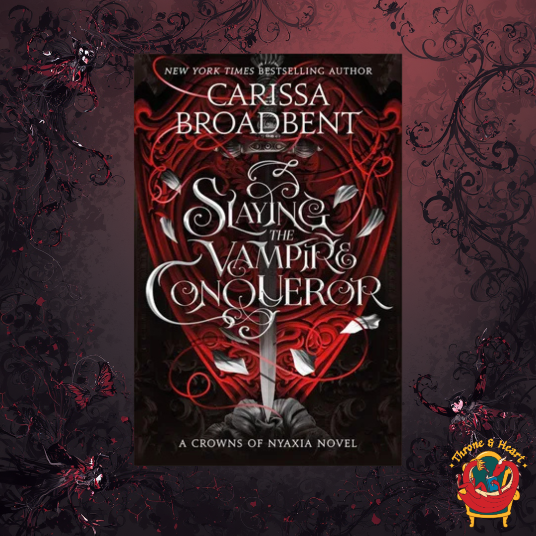 Slaying the Vampire Conqueror; Carissa Broadbent | Hardcover Edition (Crowns of Nyaxia Book 2.5)