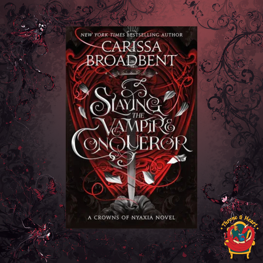 Slaying the Vampire Conqueror; Carissa Broadbent | Hardcover Edition (Crowns of Nyaxia Book 2.5)