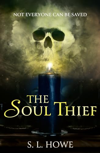 The Soul Thief; S L Howe | Paperback Edition