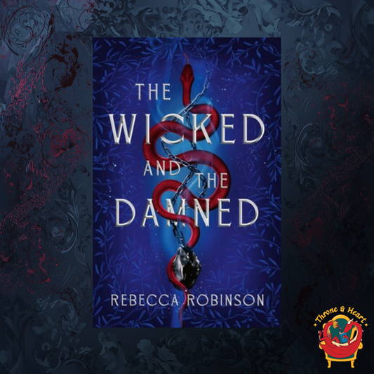 The Wicked and the Damned; Rebecca Robinson | Hardcover Edition (Dark Inheritance Trilogy Book 2)