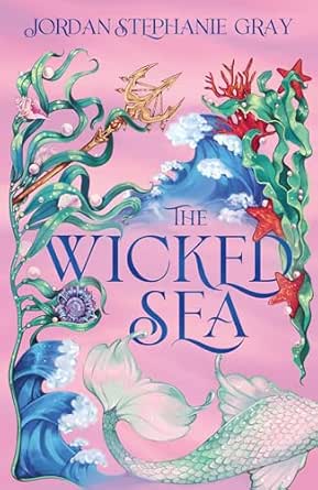 The Wicked Sea; Jordan Stephanie Gray | Hardcover Edition