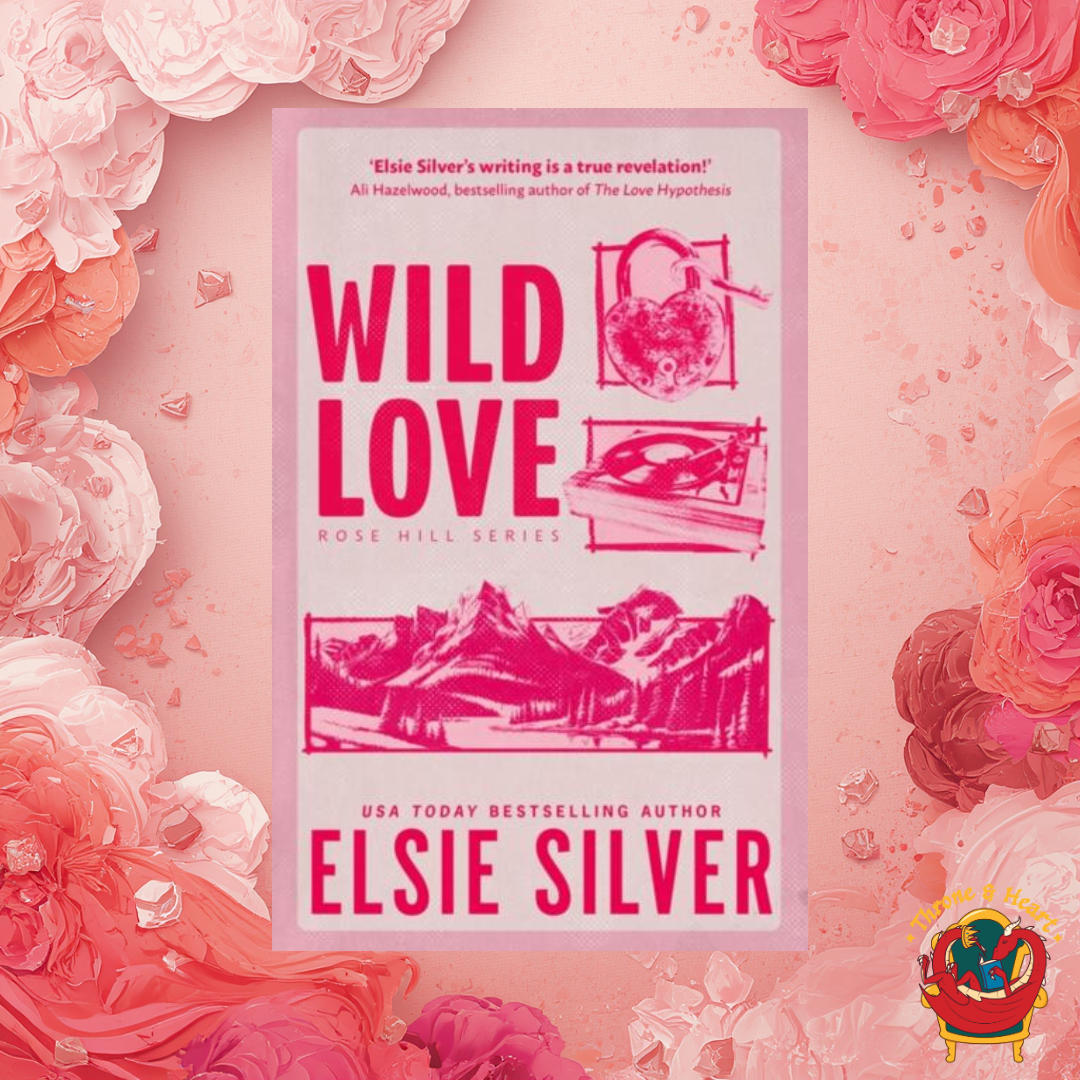 Wild Love; Elsie Silver | Paperback Edition (Rose Hill Book 1)