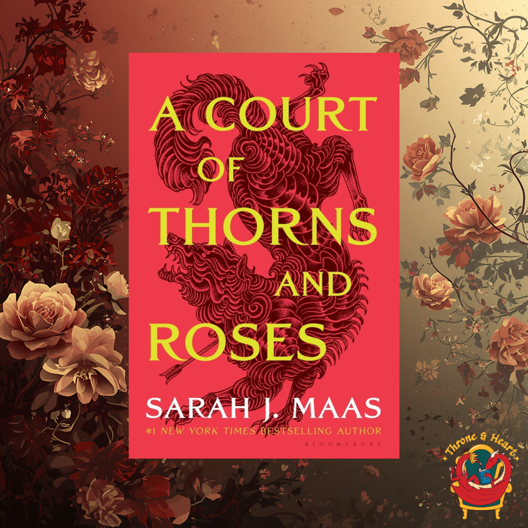 A Court of Thorns and Roses; Sarah J. Maas | Paperback Edition (A Court of Thorns and Roses Book 1)