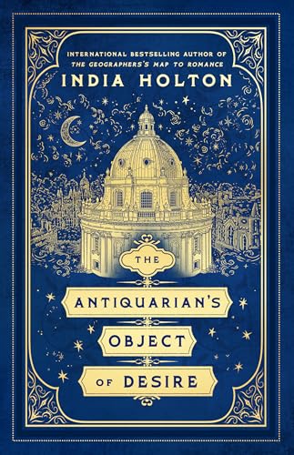 The Antiquarian's Object of Desire; India Holton | Paperback Edition (Love's Academic Book 3)