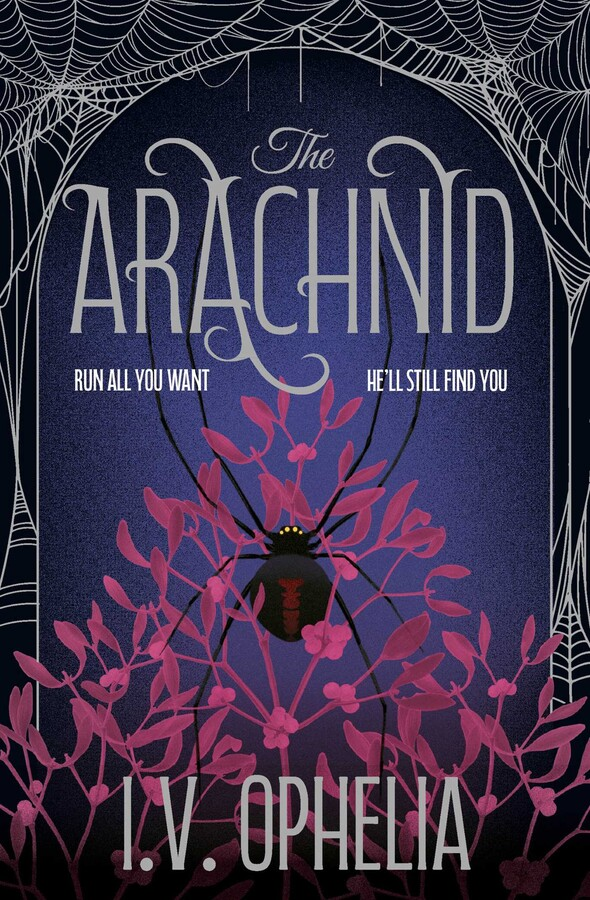 The Arachnid; I.V. Ophelia | Paperback Edition (The Poisoner Book 2) (pre-order)