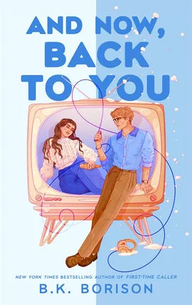 And Now Back to You; B K Borison | Paperback Edition (Heartstrings Book 2)