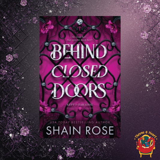 Behind Closed Doors; Shain Rose | Paperback Edition (Kept in Paradise Book 1)