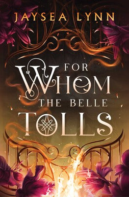 For Whom the Belle Tolls; Jaysea Lynn | Paperback Edition (pre-order)