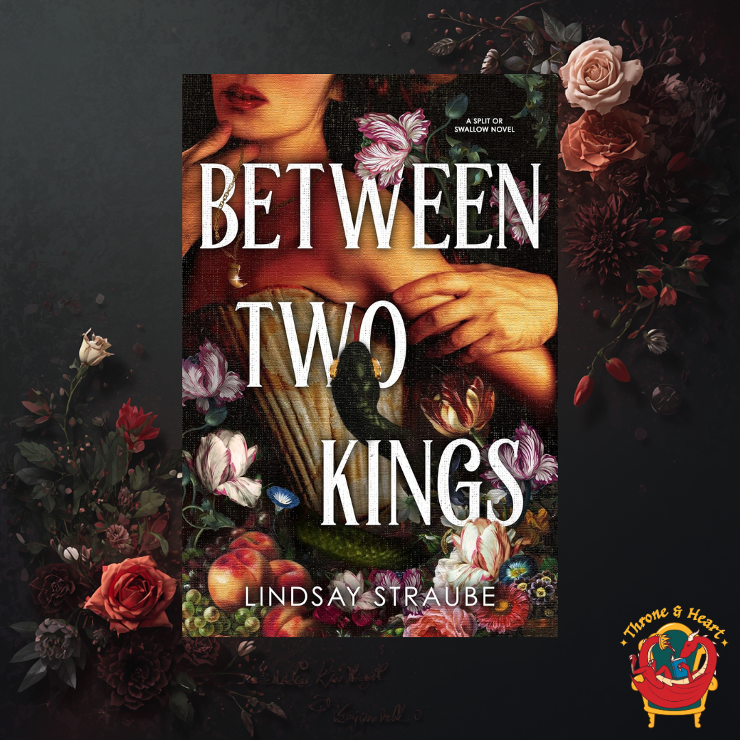 Between Two Kings; Lindsay Straube | Hardcover Edition (Split or Swallow Book 2)