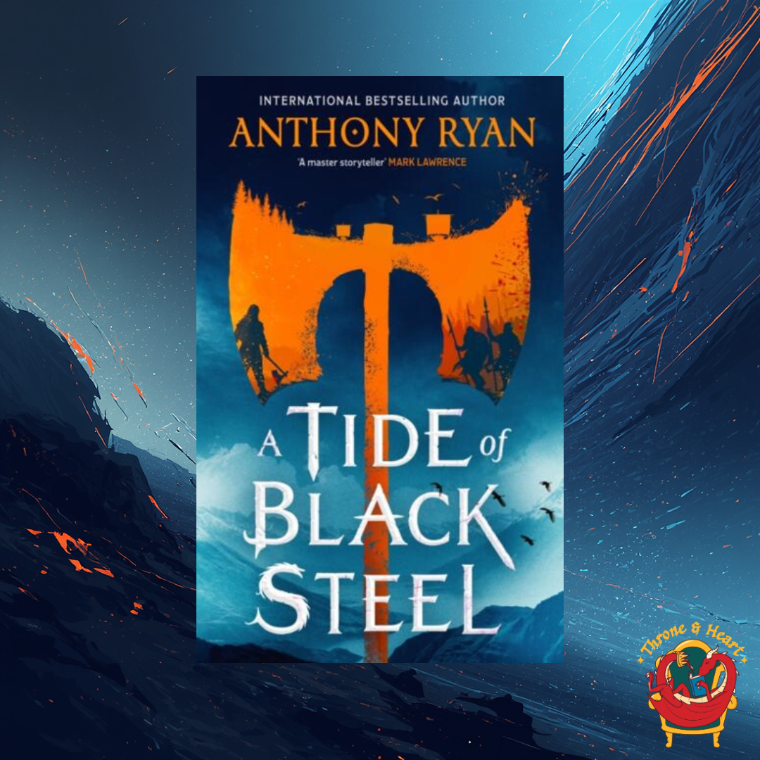 A Tide of Black Steel; Anthony Ryan | Hardcover Edition (Age of Wrath Book 1)