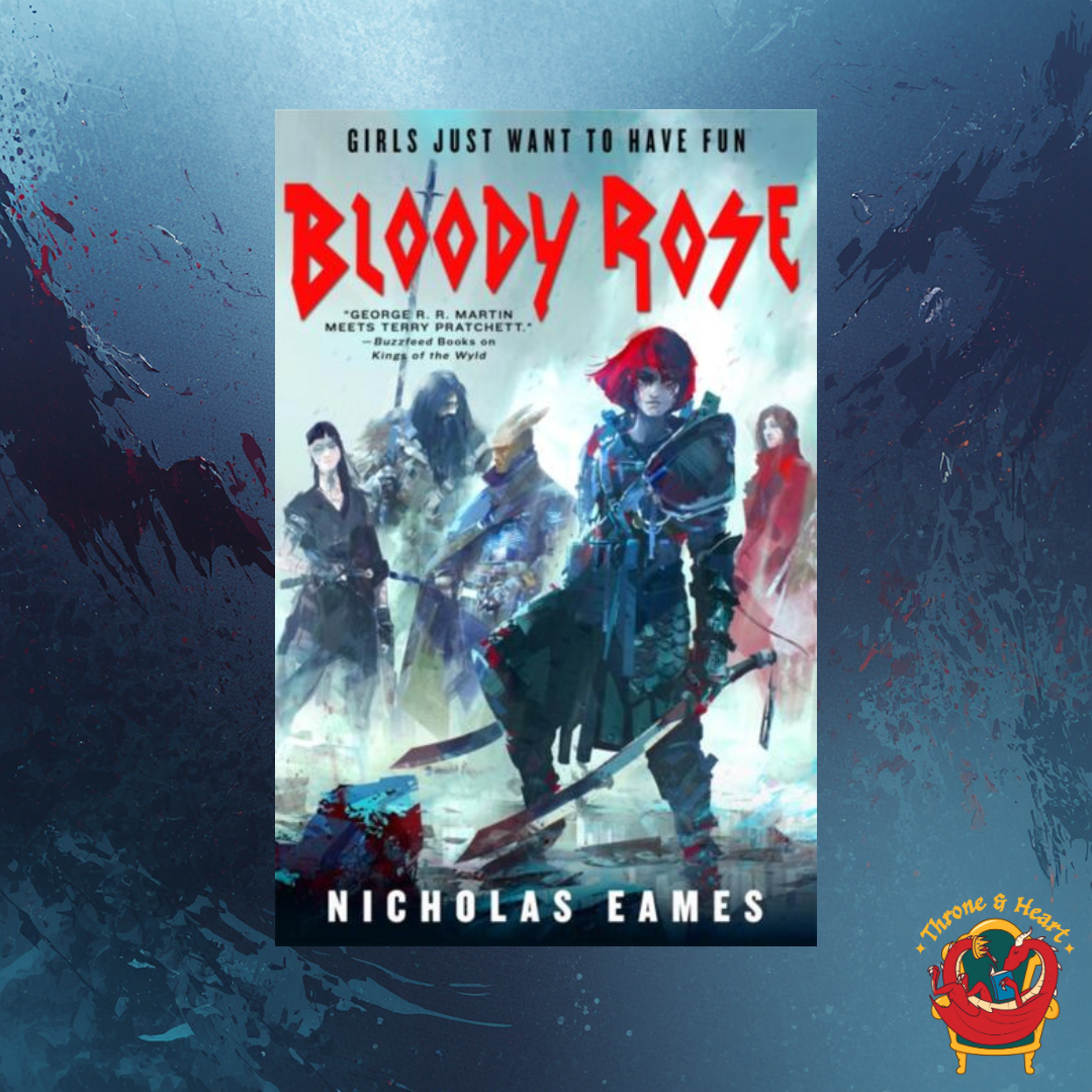 Bloody Rose; Nicholas Eames | Paperback Edition (The Band Book 2)