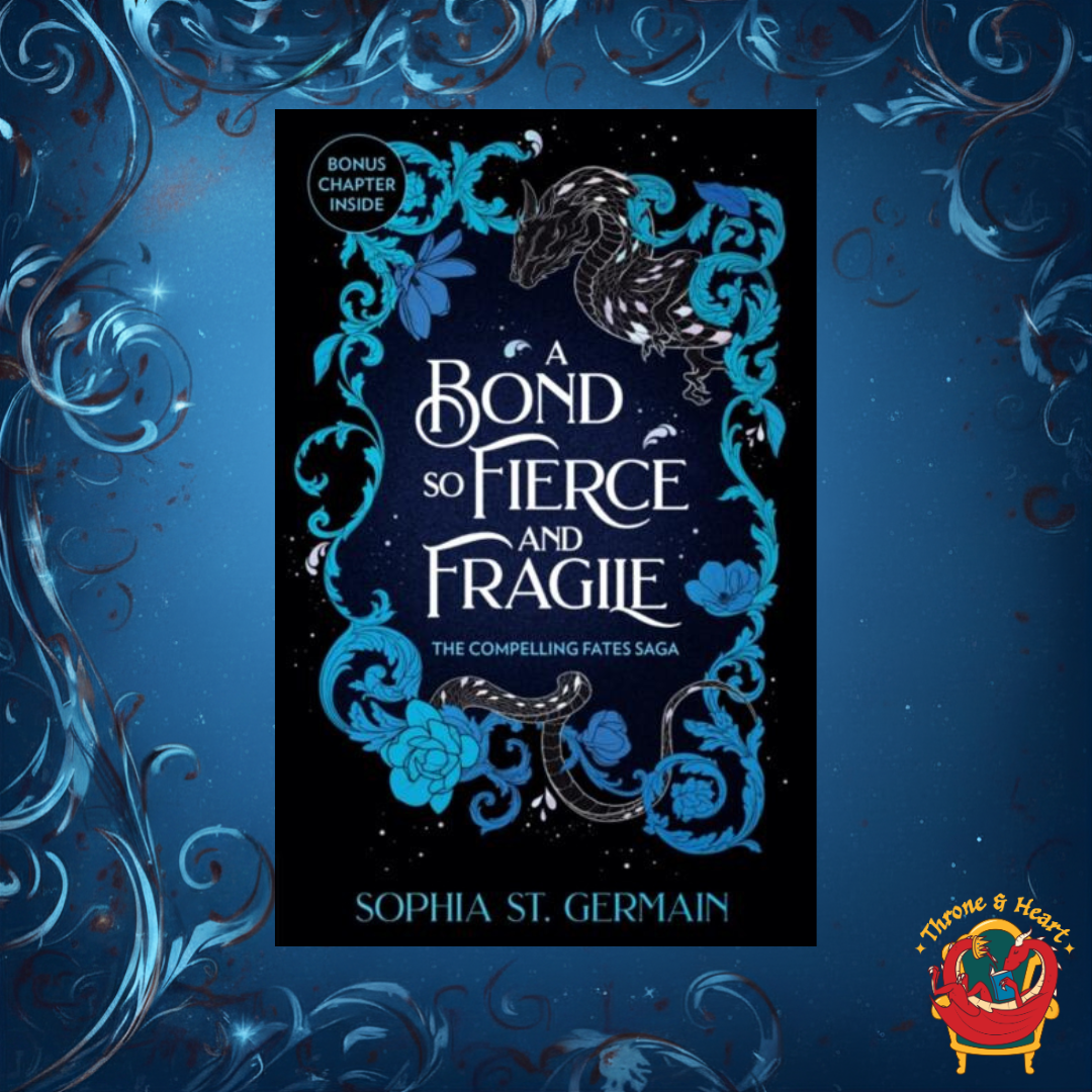A Bond So Fierce and Fragile; Sophia St. Germain | Paperback Edition (Compelling Fates Saga Book 3)
