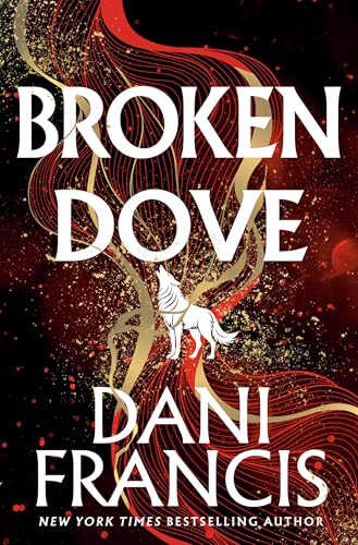 Broken Dove; Dani Francis | Hardcover Edition (Silver Elite Book 2)