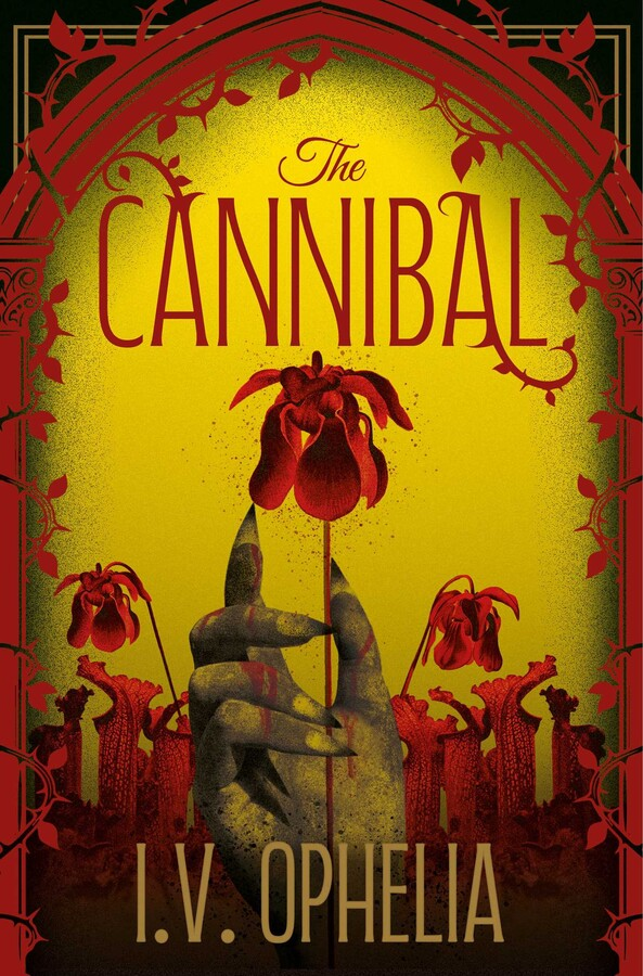 The Cannibal; I.V. Ophelia | Paperback Edition (The Poisoner Book 3) (pre-order)
