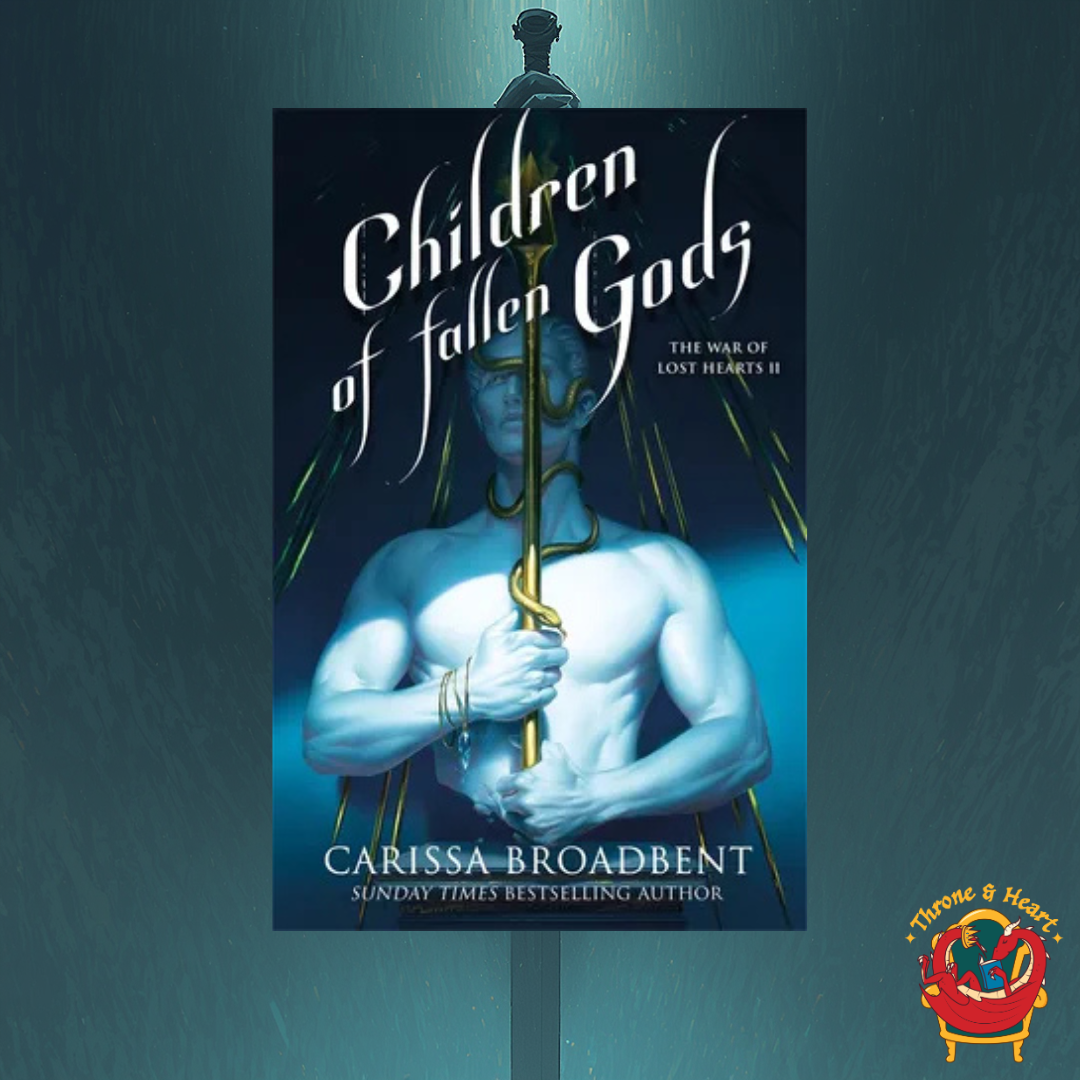 Children of Fallen Gods; Carissa Broadbent | Hardcover Edition (War of Lost Hearts Book 2)