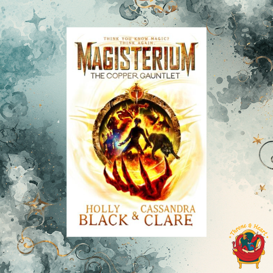 The Copper Gauntlet; Holly Black and Cassandra Clare | Paperback Edition (The Magisterium Book 2)