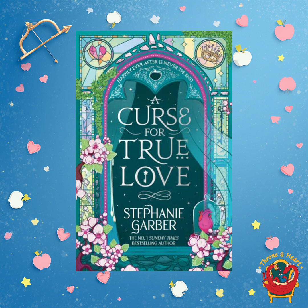 A Curse for True Love; Stephanie Garber | Paperback Edition (Once Upon a Broken Heart Book 3)