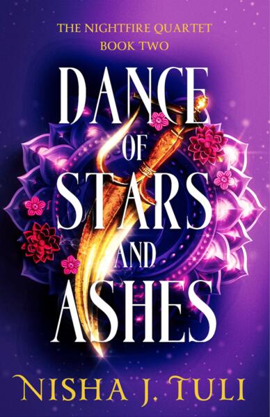 Dance of Stars and Ashes; Nisha J. Tuli | Paperback Edition (Nightfire Quartet Book 2)