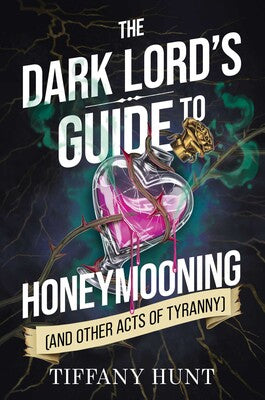 The Dark Lord's Guide to Honeymooning; Tiffany Hunt | Paperback Edition (pre-order)