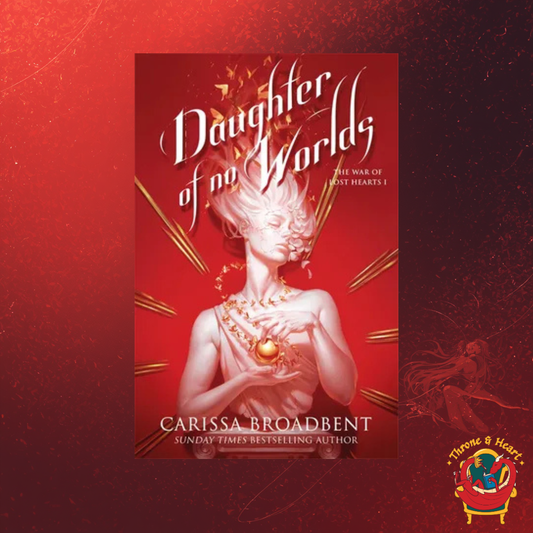 Daughter of No Worlds; Carissa Broadbent | Hardcover Edition (War of Lost Hearts Book 1)
