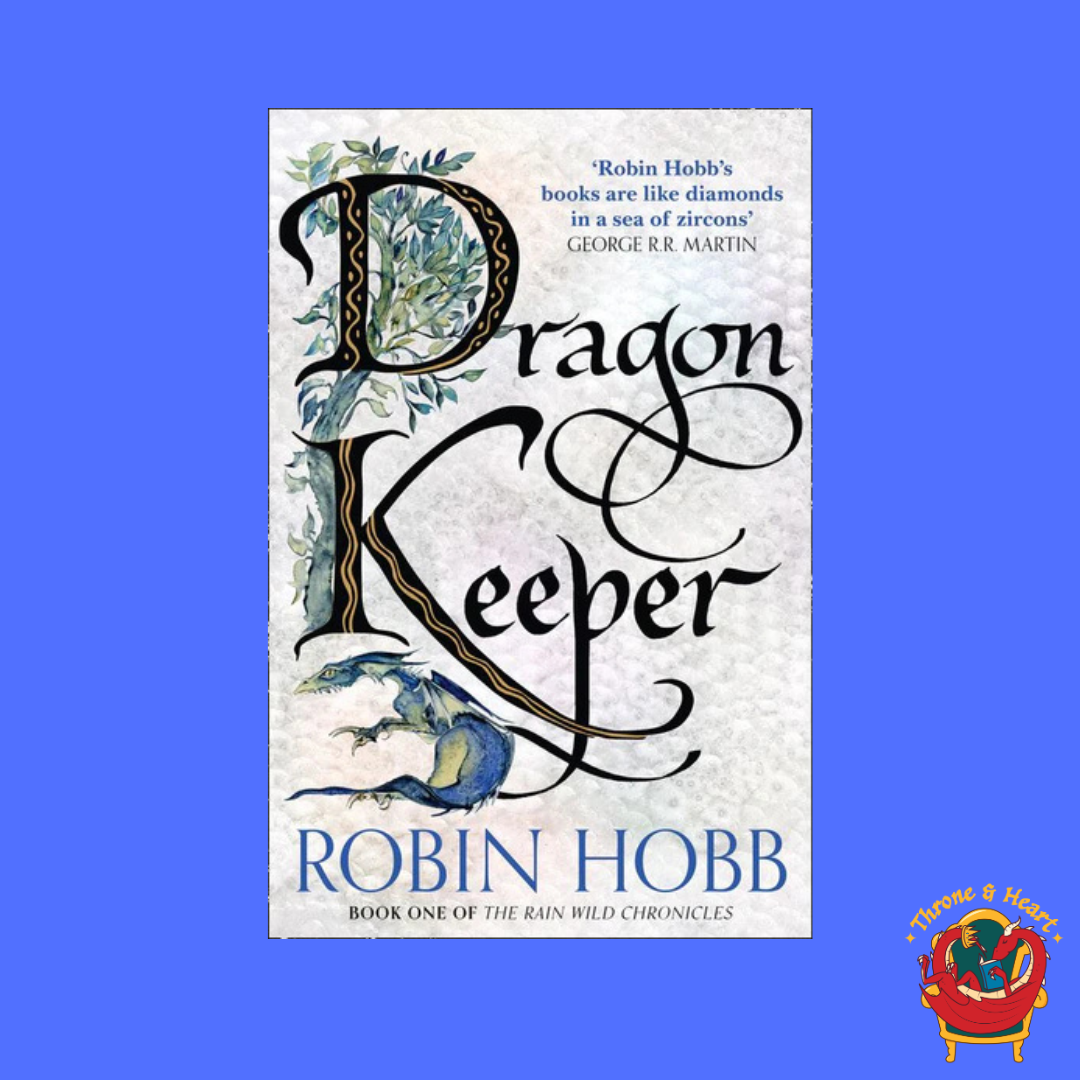 The Dragon Keeper; Robin Hobb | Paperback edition (Rain Wild Chronicles Book 1)