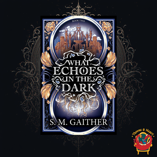 What Echoes in the Dark; S. M. Gaither | Paperback Edition (What Blooms from Death Book 2)