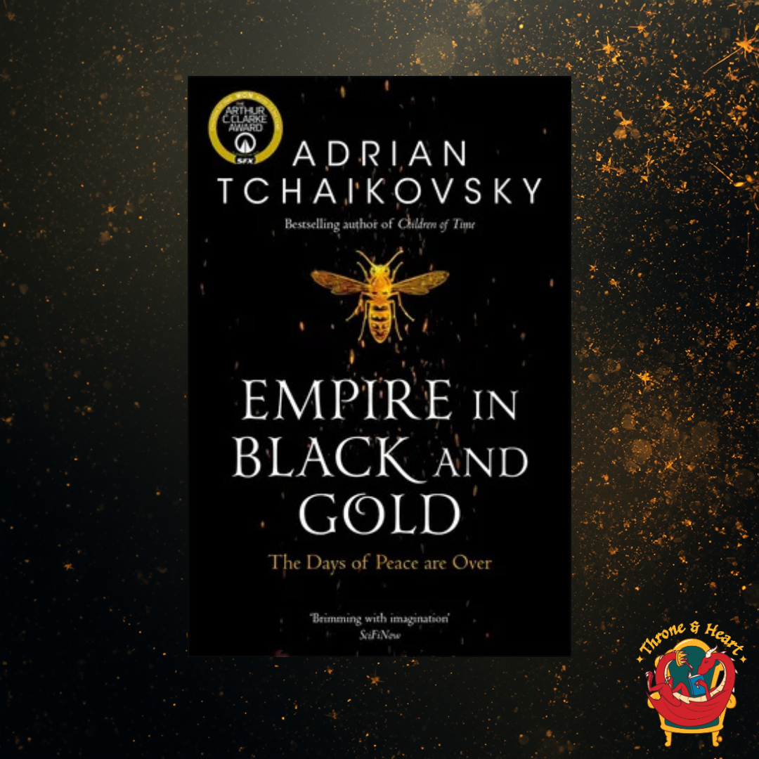 Empire in Black and Gold; Adrian Tchaikovsky | Paperback Edition (Shadows of the Apt Book 1)