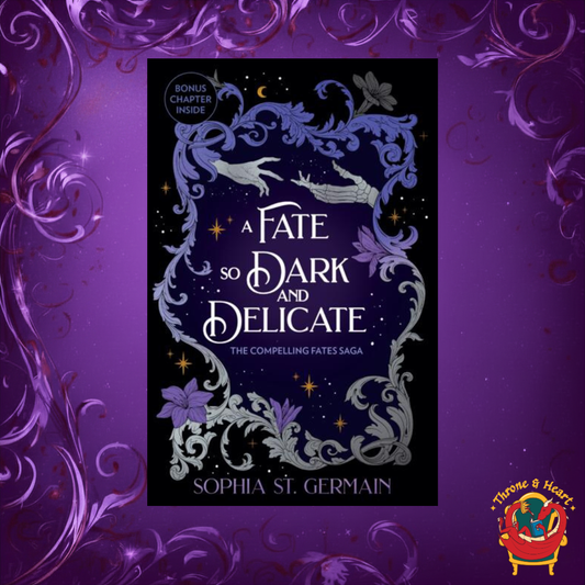 A Fate So Dark and Delicate; Sophia St. Germain | Paperback Edition (Compelling Fates Saga Book 4)