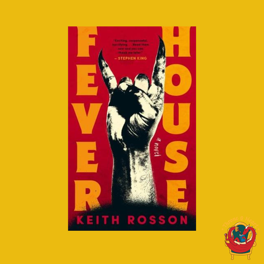 Fever House; Keith Rosson | Paperback Edition (Fever House Book 1)