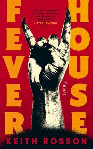 Fever House; Keith Rosson | Paperback Edition (Fever House Book 1)