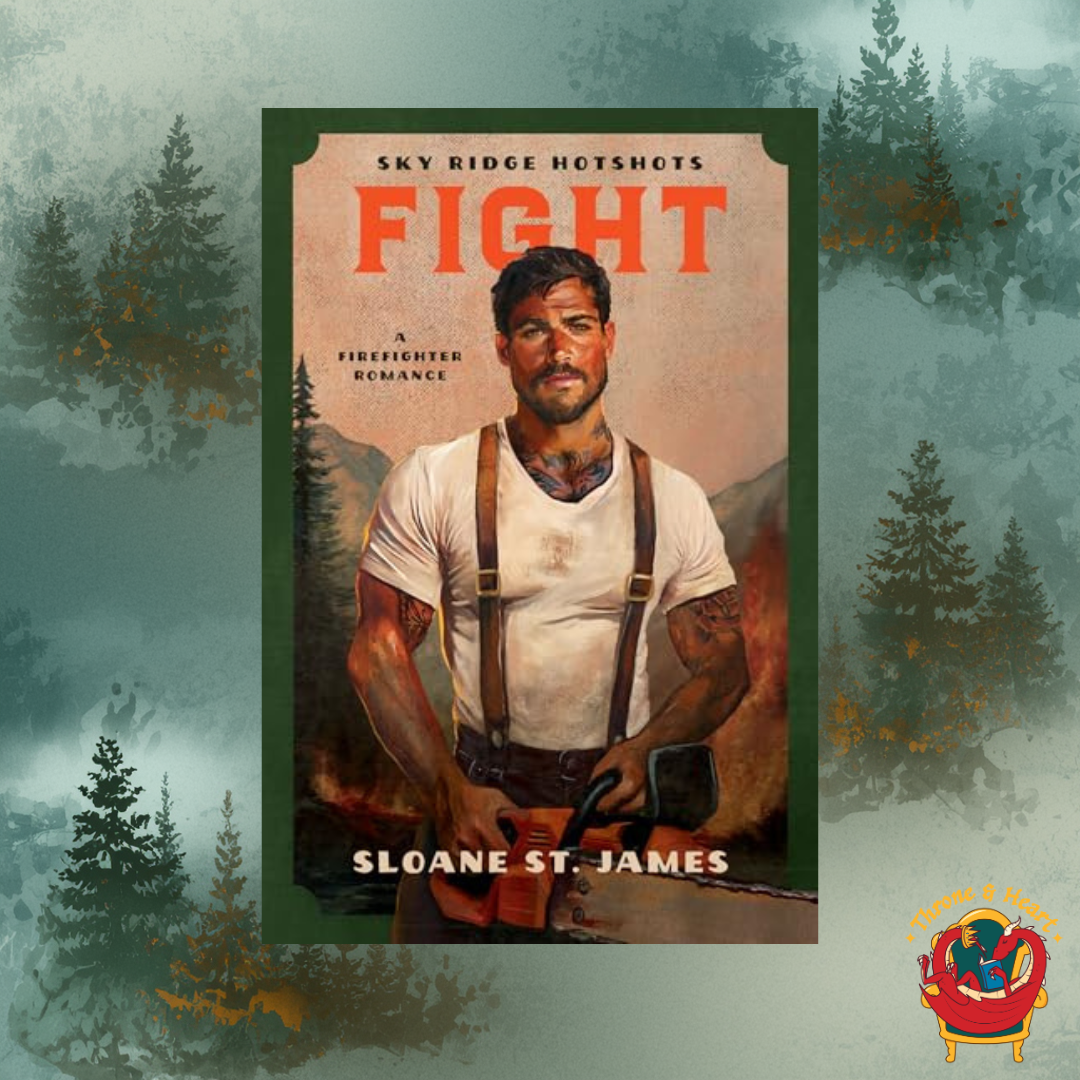 Fight; Sloane St James | Paperback Edition (Sky Ridge Hotshots Book 1)