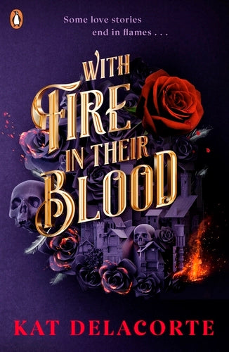 With Fire in their Blood; Kat Delacorte | Paperback Edition (Skeleton Keepers Book 1)