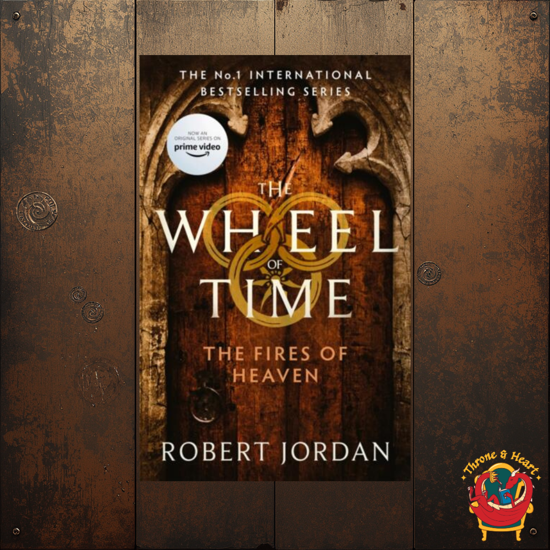 The Fires of Heaven; Robert Jordan | Paperback Edition (The Wheel of Time Book 4)