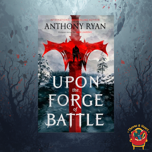 Upon the Forge of Battle; Anthony Ryan | Hardcover Edition (Age of Wrath Book 3) (pre-order)