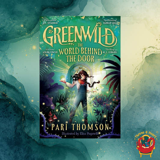 Greenwild: The World Behind The Door; Pari Thomson | Paperback Edition (Greenwild Book 1)