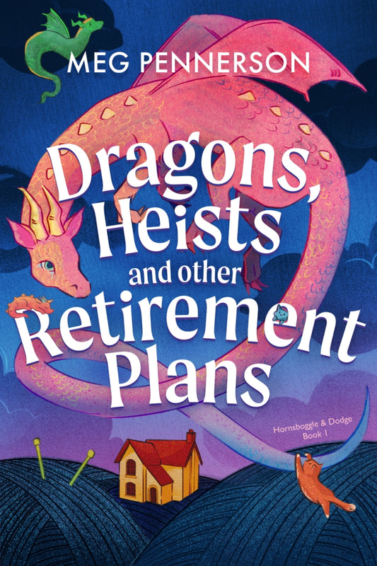 Dragons, Heists and Other Retirement Plans; Meg Pennerson | Paperback Edition
